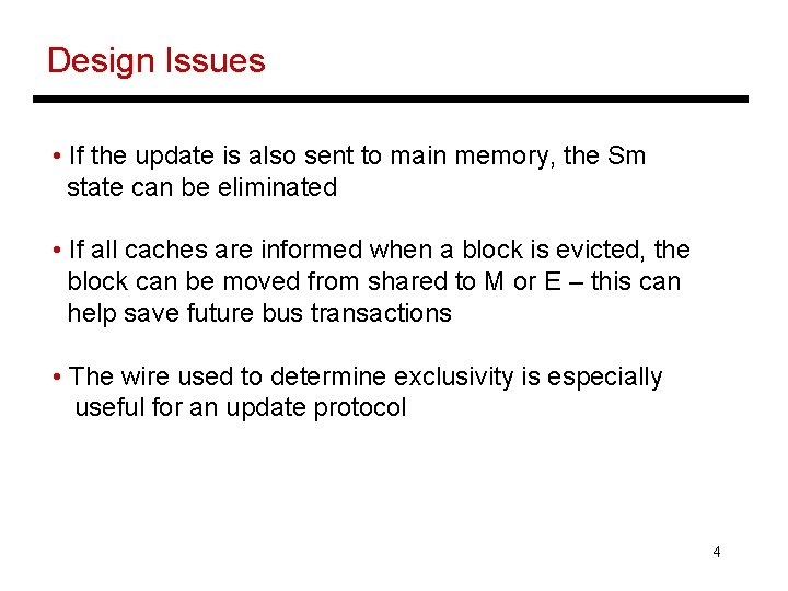 Design Issues • If the update is also sent to main memory, the Sm