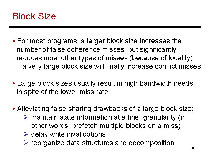 Block Size • For most programs, a larger block size increases the number of