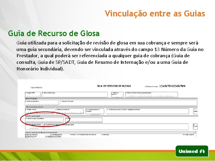 Vinculação entre as Guia de Recurso de Glosa Guia utilizada para a solicitação de
