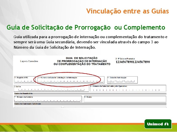 Vinculação entre as Guia de Solicitação de Prorrogação ou Complemento Guia utilizada para a