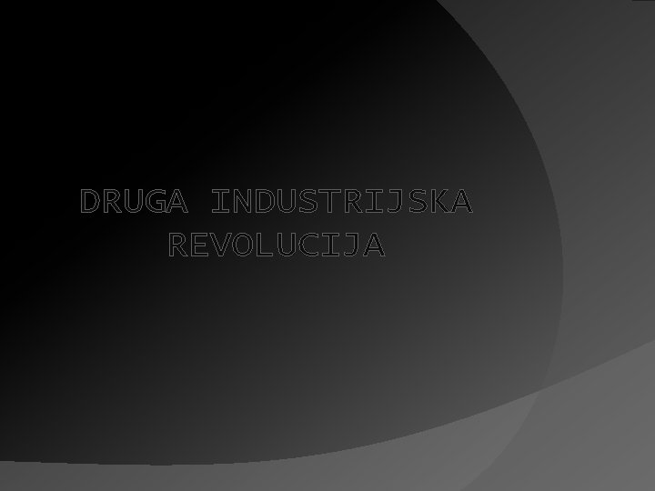 DRUGA INDUSTRIJSKA REVOLUCIJA 