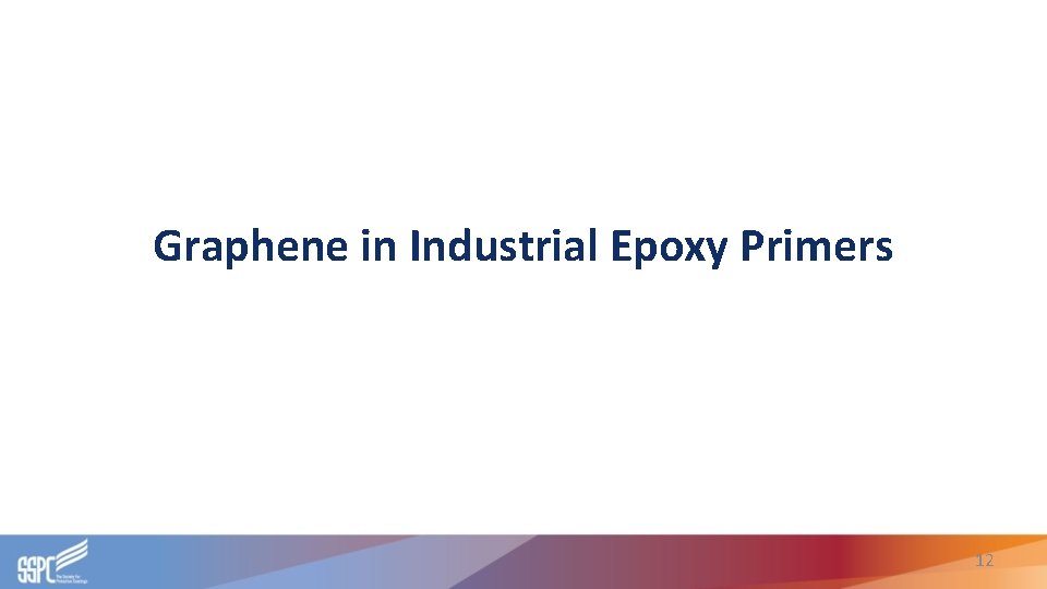 Graphene in Industrial Epoxy Primers 12 Graphene in Industrial Epoxy Primers 12