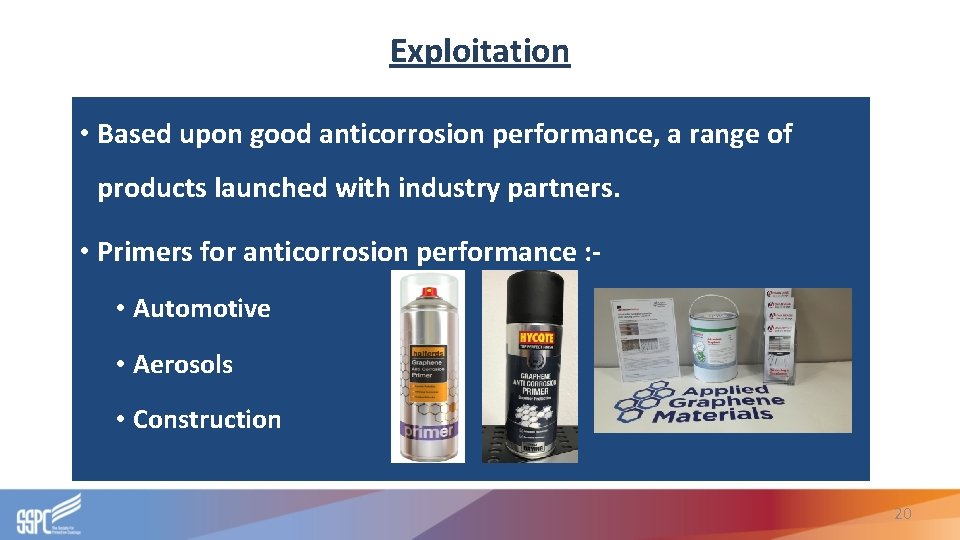 Exploitation • Based upon good anticorrosion performance, a range of products launched with industry Exploitation • Based upon good anticorrosion performance, a range of products launched with industry