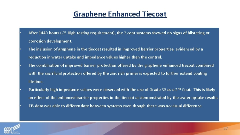 Graphene Enhanced Tiecoat • After 1440 hours (C 5 High testing requirement), the 3 Graphene Enhanced Tiecoat • After 1440 hours (C 5 High testing requirement), the 3