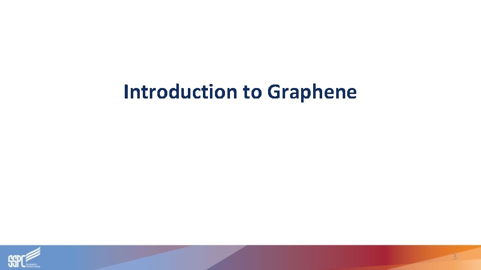 Introduction to Graphene 3 Introduction to Graphene 3