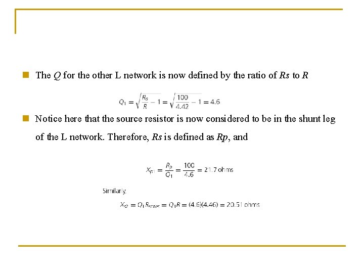 n n The Q for the other L network is now defined by the