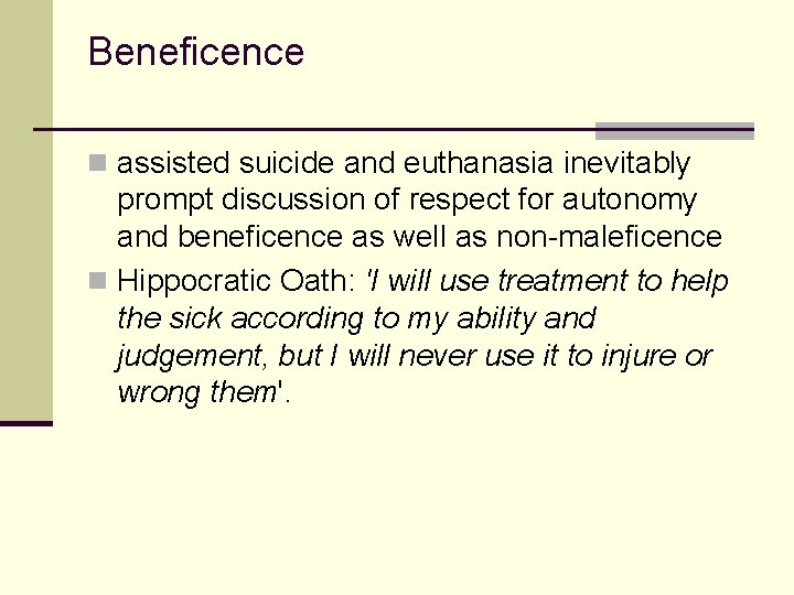 Beneficence n assisted suicide and euthanasia inevitably prompt discussion of respect for autonomy and