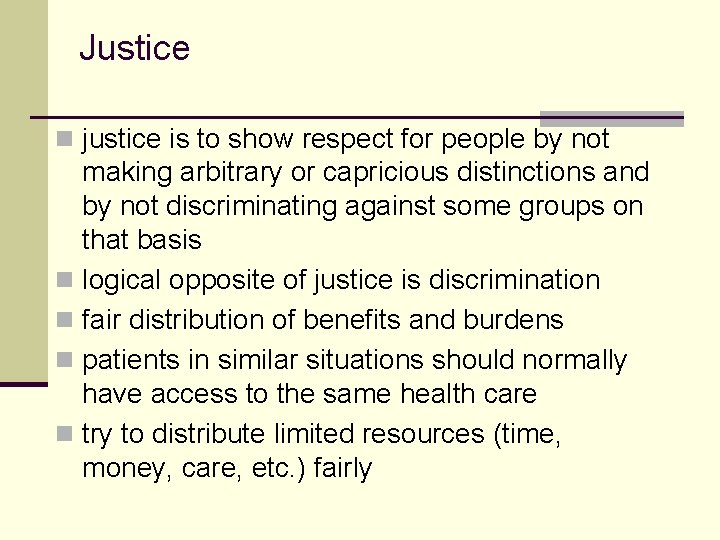 Justice n justice is to show respect for people by not making arbitrary or