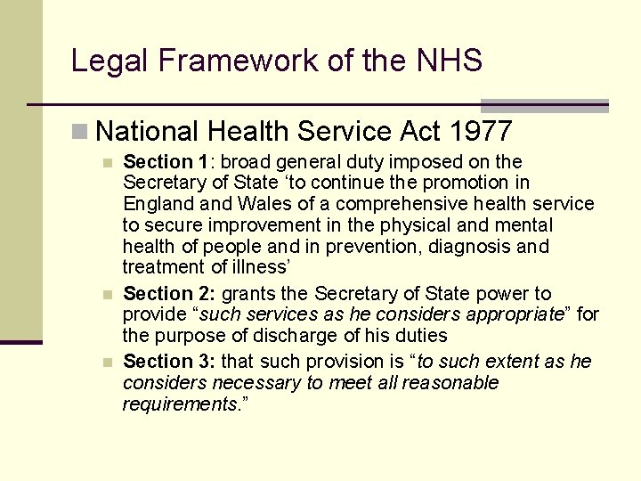 Legal Framework of the NHS n National Health Service Act 1977 n n n
