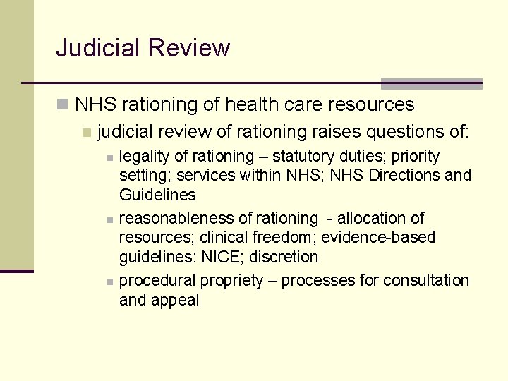 Judicial Review n NHS rationing of health care resources n judicial review of rationing