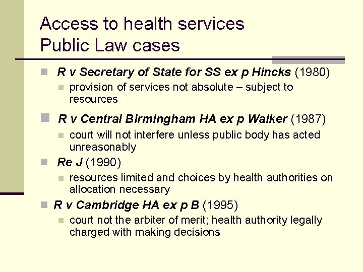 Access to health services Public Law cases n R v Secretary of State for