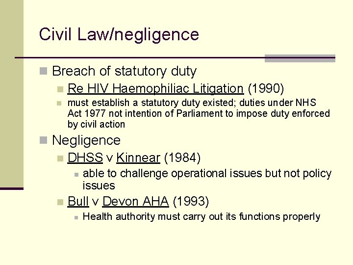 Civil Law/negligence n Breach of statutory duty n Re HIV Haemophiliac Litigation (1990) n