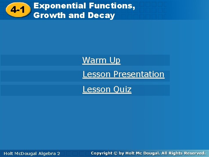 Exponential Functions, 4 -1 Growth, and Decay Growth and Decay Warm Up Lesson Presentation