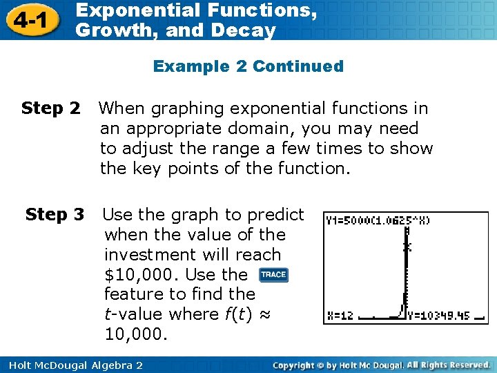 4 -1 Exponential Functions, Growth, and Decay Example 2 Continued Step 2 When graphing