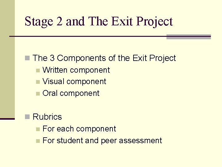 Stage 2 and The Exit Project n The 3 Components of the Exit Project