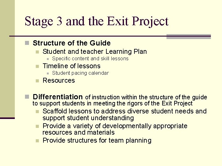 Stage 3 and the Exit Project n Structure of the Guide n Student and