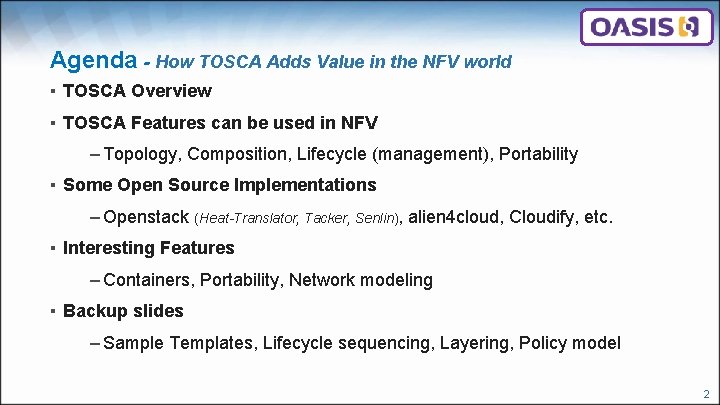 Agenda - How TOSCA Adds Value in the NFV world ▪ TOSCA Overview ▪