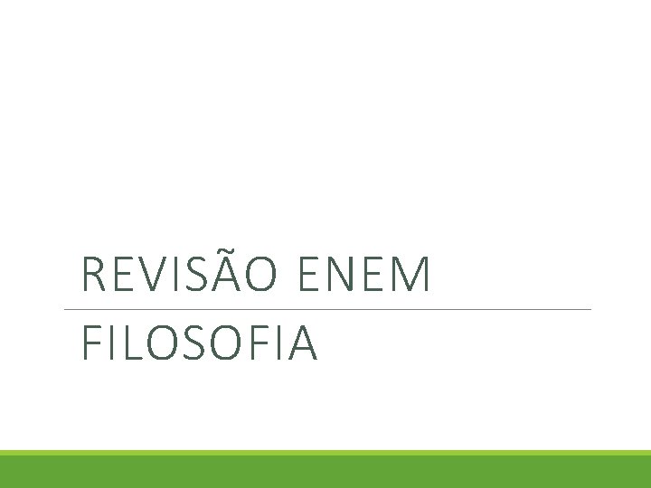 REVISÃO ENEM FILOSOFIA ALAN REVISÃO ENEM FILOSOFIA ALAN