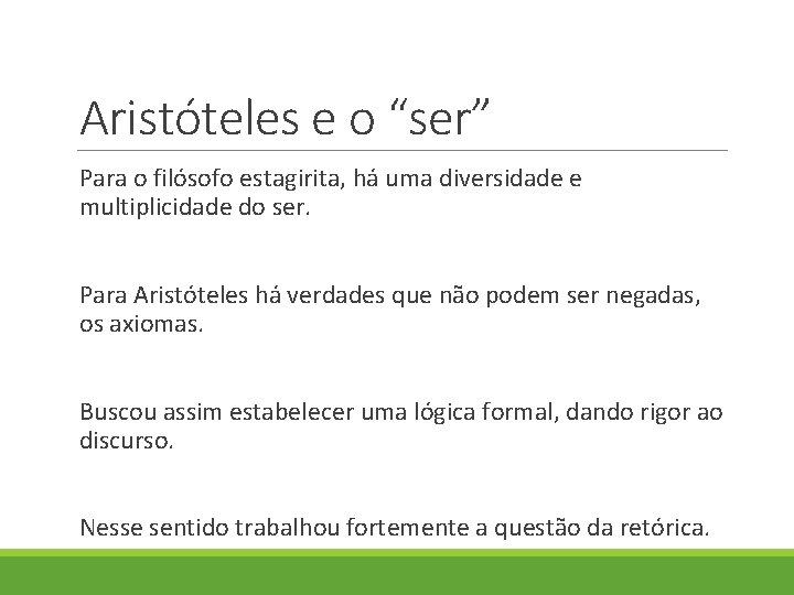 Aristóteles e o “ser” Para o filósofo estagirita, há uma diversidade e multiplicidade do Aristóteles e o “ser” Para o filósofo estagirita, há uma diversidade e multiplicidade do