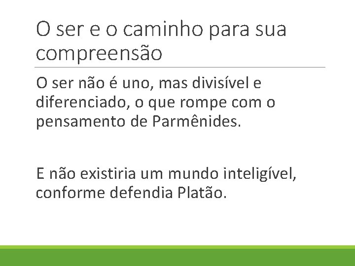 O ser e o caminho para sua compreensão O ser não é uno, mas O ser e o caminho para sua compreensão O ser não é uno, mas