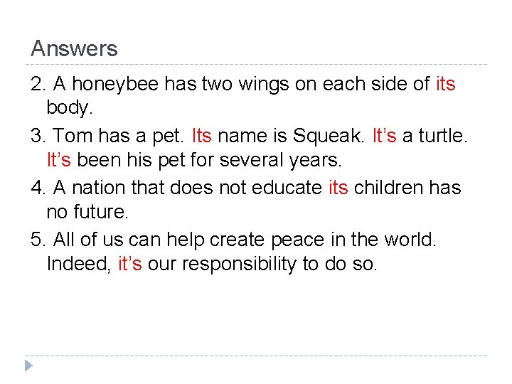 Answers 2. A honeybee has two wings on each side of its body. 3.