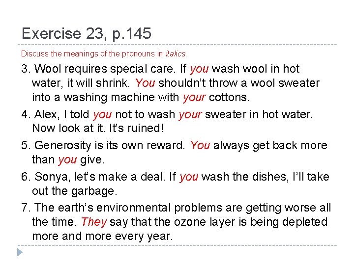 Exercise 23, p. 145 Discuss the meanings of the pronouns in italics. 3. Wool
