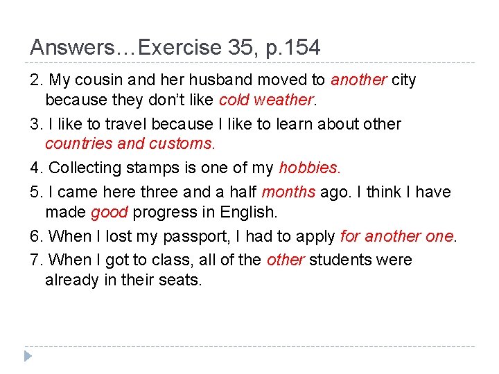 Answers…Exercise 35, p. 154 2. My cousin and her husband moved to another city
