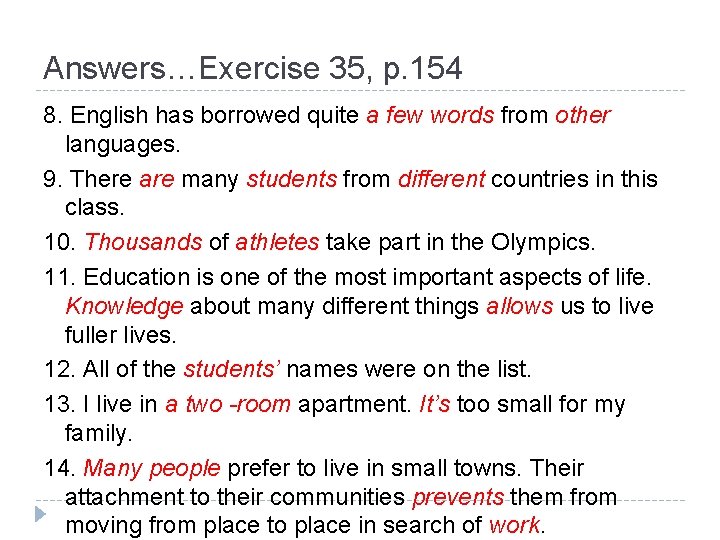 Answers…Exercise 35, p. 154 8. English has borrowed quite a few words from other