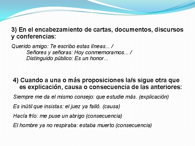 3) En el encabezamiento de cartas, documentos, discursos y conferencias: Querido amigo: Te escribo