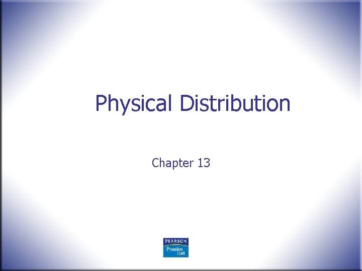 Physical Distribution Chapter 13 