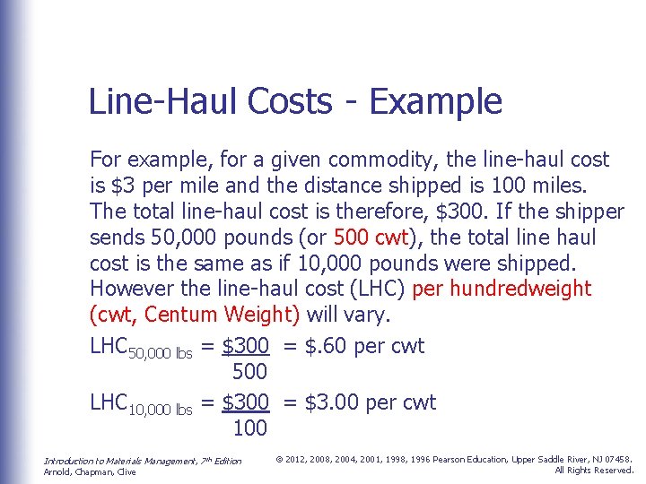 Line-Haul Costs - Example For example, for a given commodity, the line-haul cost is