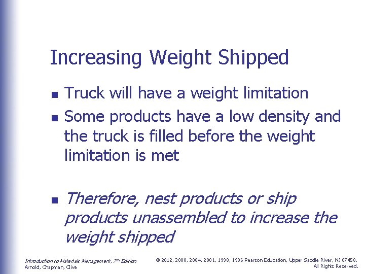 Increasing Weight Shipped n n n Truck will have a weight limitation Some products