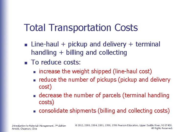 Total Transportation Costs n n Line-haul + pickup and delivery + terminal handling +