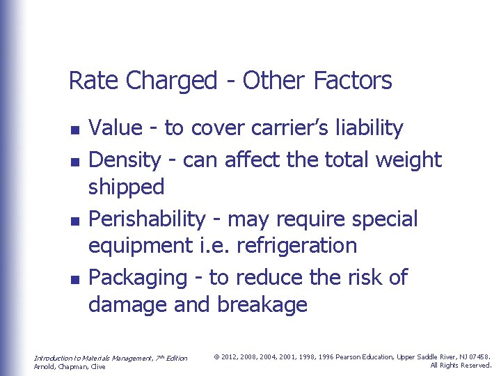Rate Charged - Other Factors n n Value - to cover carrier’s liability Density