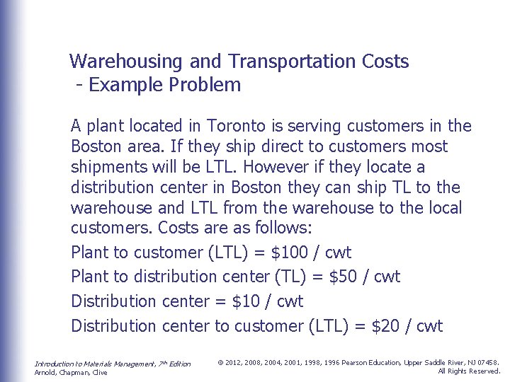 Warehousing and Transportation Costs - Example Problem A plant located in Toronto is serving
