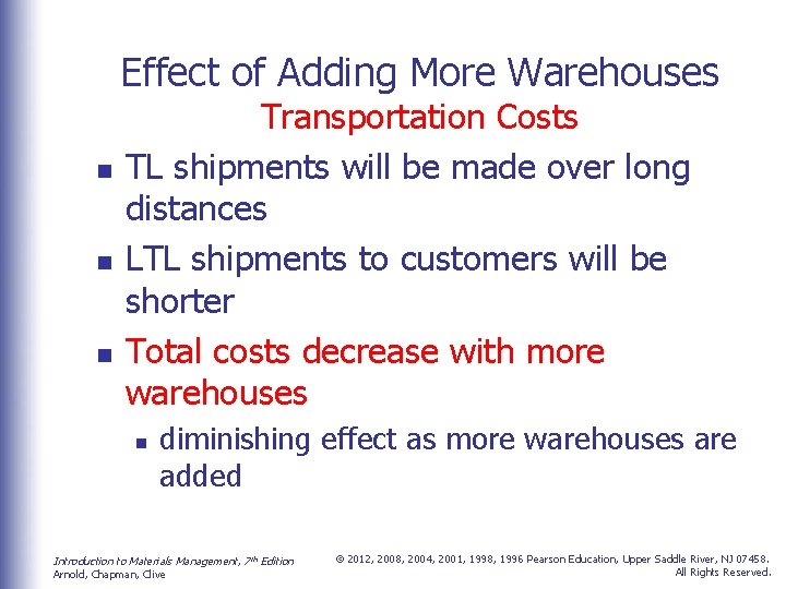 Effect of Adding More Warehouses n n n Transportation Costs TL shipments will be