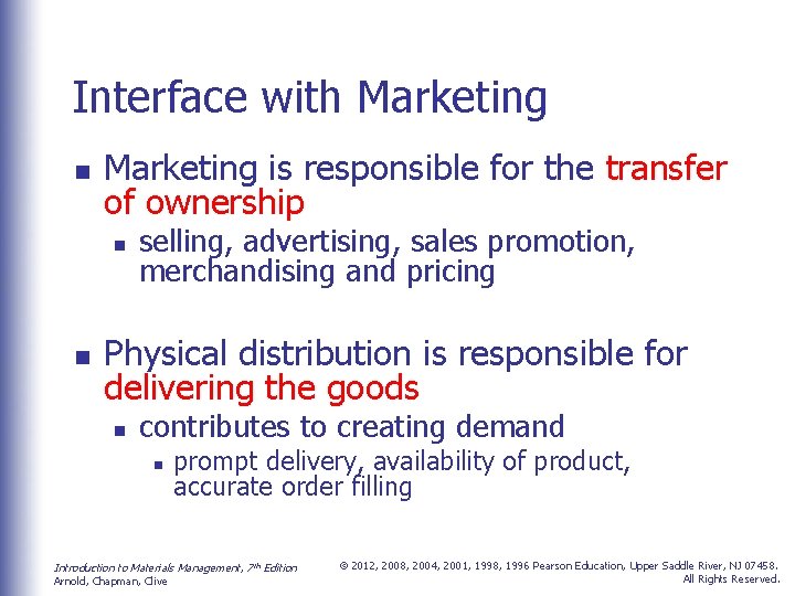 Interface with Marketing n Marketing is responsible for the transfer of ownership n n