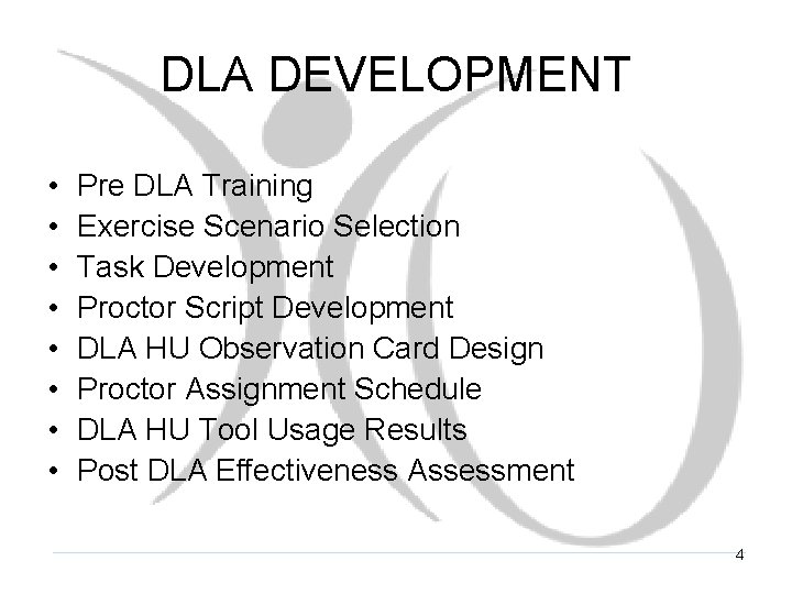 DLA DEVELOPMENT • • Pre DLA Training Exercise Scenario Selection Task Development Proctor Script