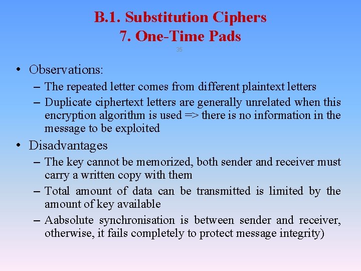 B. 1. Substitution Ciphers 7. One-Time Pads 35 • Observations: – The repeated letter B. 1. Substitution Ciphers 7. One-Time Pads 35 • Observations: – The repeated letter