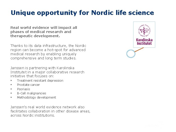 Unique opportunity for Nordic life science Real world evidence will impact all phases of