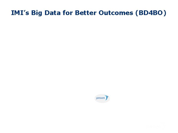IMI’s Big Data for Better Outcomes (BD 4 BO) 
