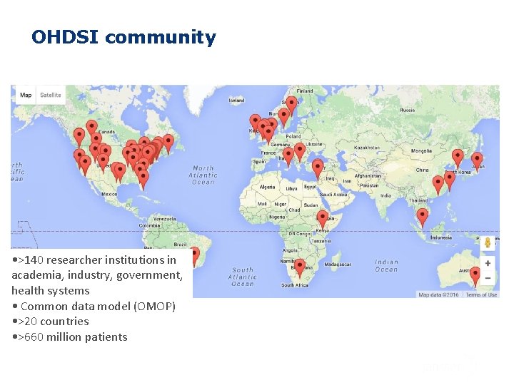 OHDSI community • >140 researcher institutions in academia, industry, government, health systems • Common