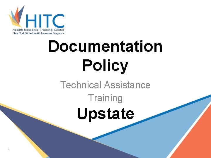 Documentation Policy Technical Assistance Training Upstate 1 