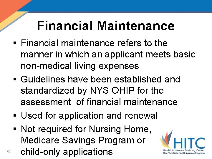Financial Maintenance 70 § Financial maintenance refers to the manner in which an applicant
