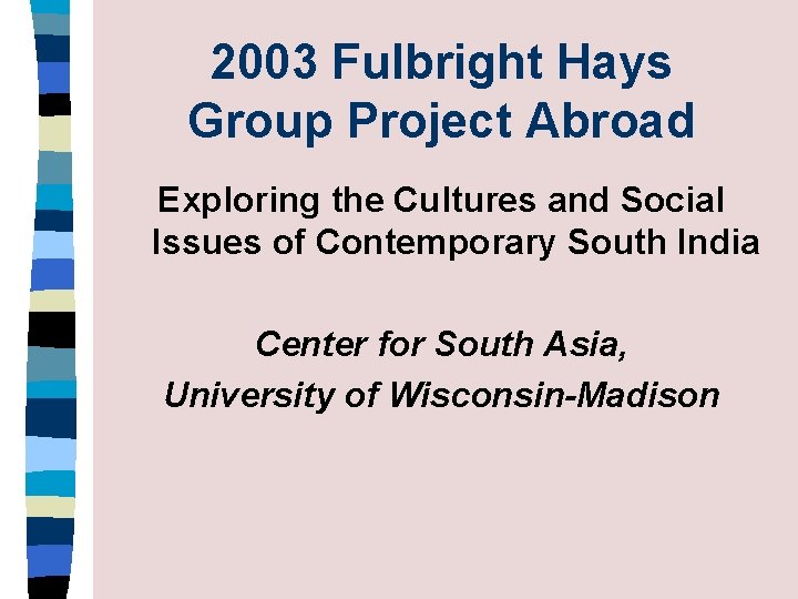 2003 Fulbright Hays Group Project Abroad Exploring the Cultures and Social Issues of Contemporary
