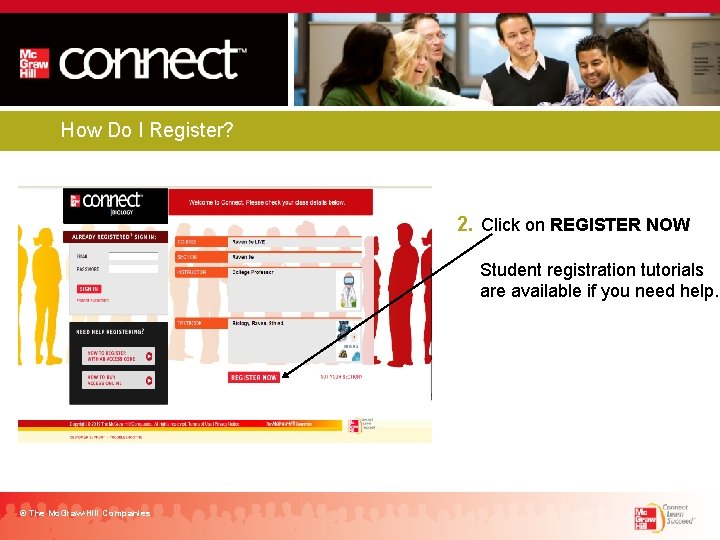 How Do I Register? 2. Click on REGISTER NOW Student registration tutorials are available