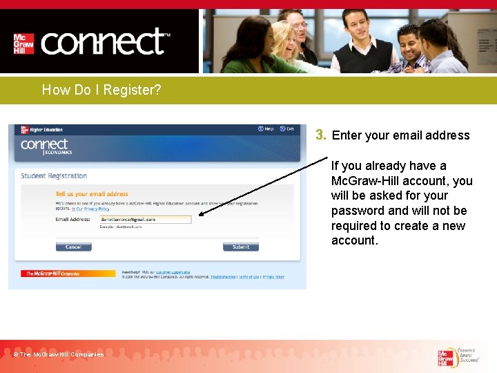 How Do I Register? 3. Enter your email address If you already have a