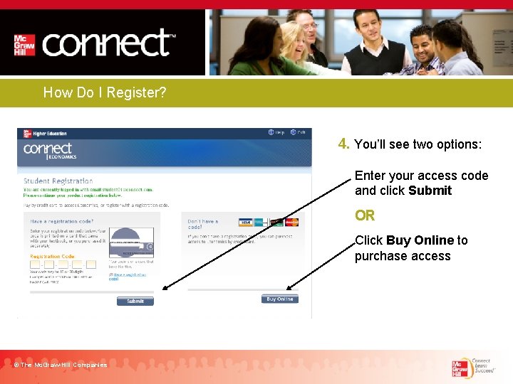 How Do I Register? 4. You’ll see two options: Enter your access code and