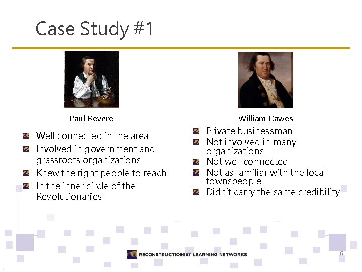 Case Study #1 Paul Revere Well connected in the area Involved in government and