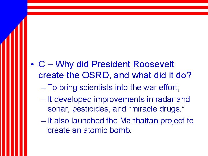  • C – Why did President Roosevelt create the OSRD, and what did